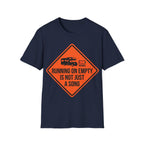 Running On Empty Is Not Just A Song T-Shirt