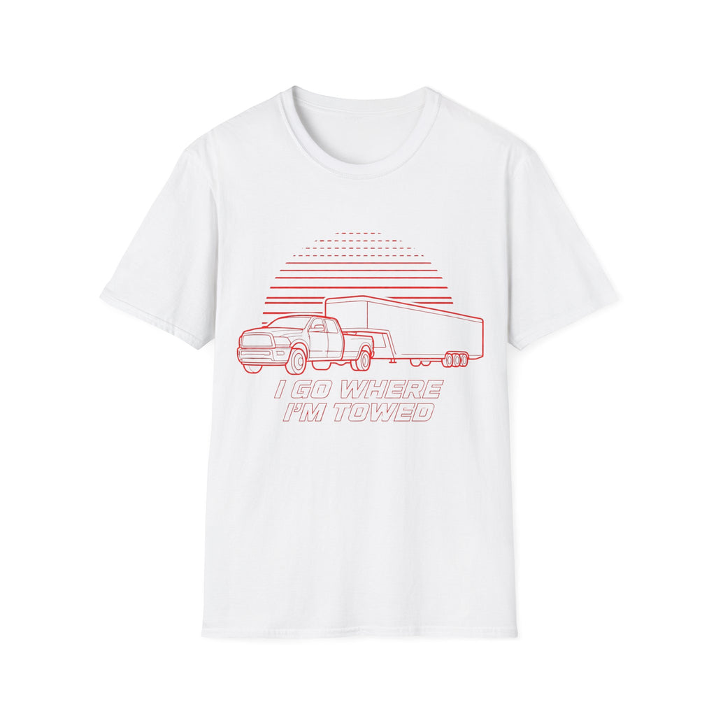 I Go Where I'm Towed T-Shirt