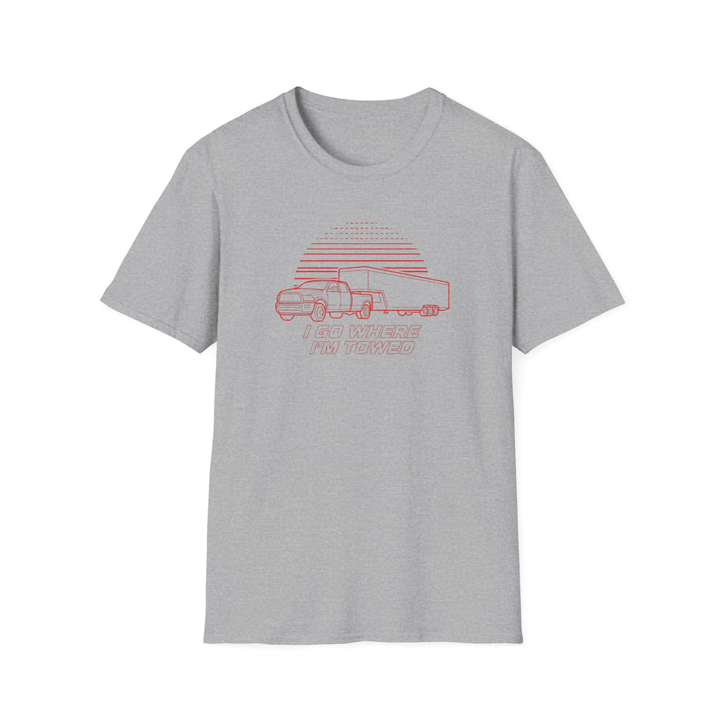 I Go Where I'm Towed T-Shirt