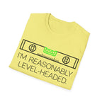 Reasonably Level Headed T-Shirt
