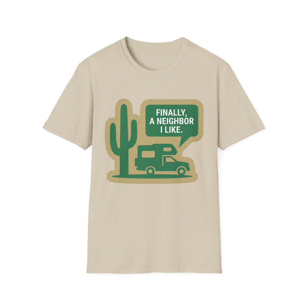 Finally,... A Neighbor I Like T-Shirt