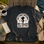 My Truck, Just My Type T-Shirt