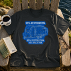 90% Restoration, 10% Vacation T-Shirt