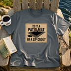Is That A Patio Mat? T-Shirt
