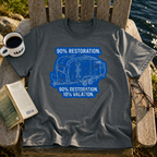 90% Restoration, 10% Vacation T-Shirt