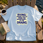 Mountains To Drains T-Shirt