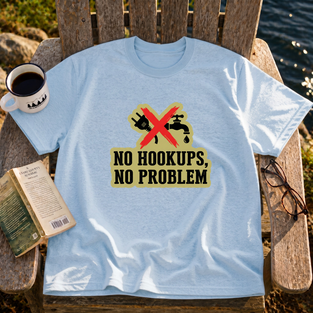 No Hookups, No Problem T-Shirt