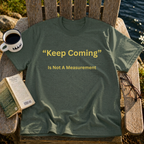 Keep Coming T-Shirt