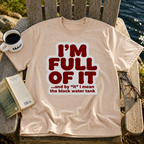 I'm Full Of It T-Shirt