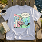 I Was Told There Would Be Wine T-Shirt