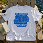 90% Restoration, 10% Vacation T-Shirt