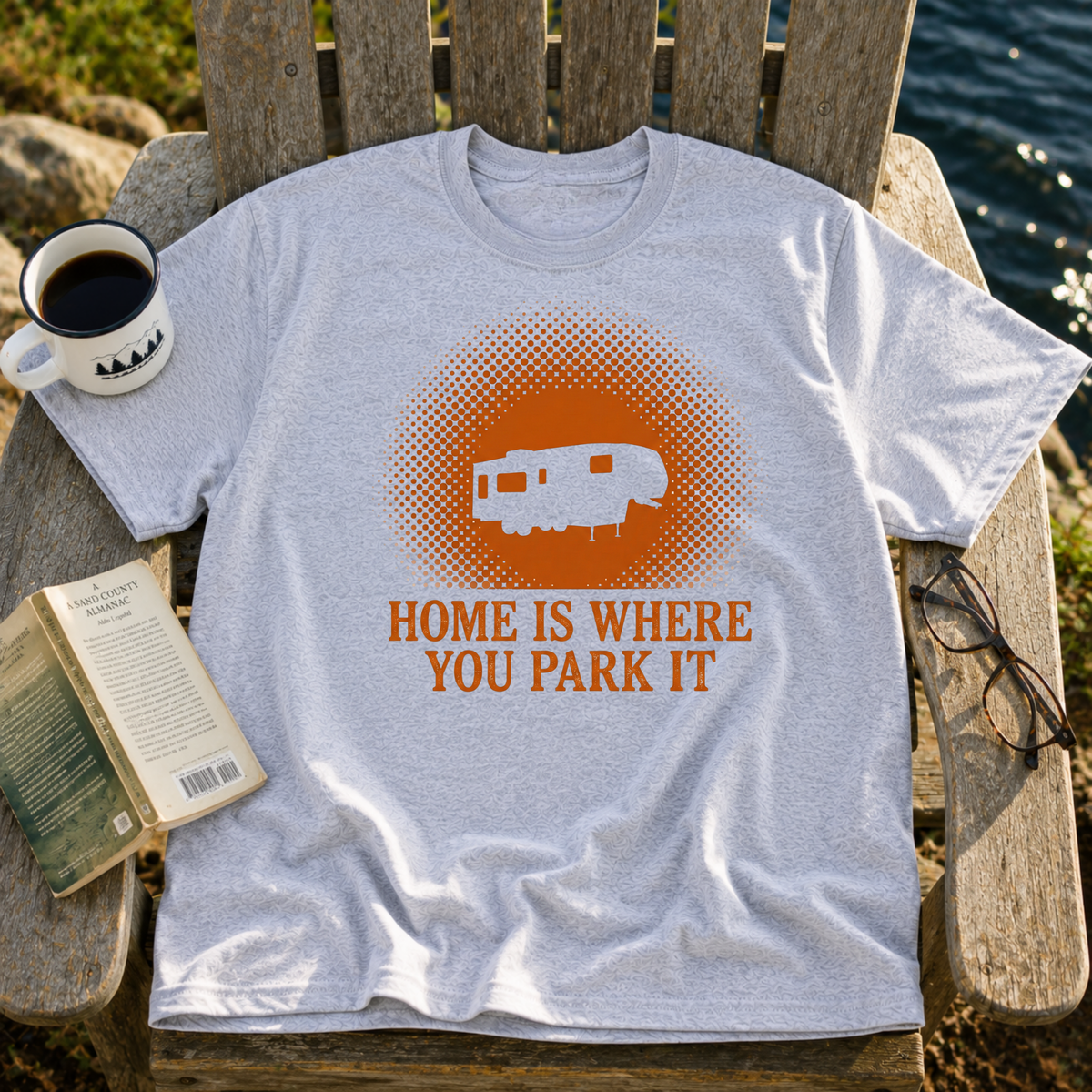Home Is Where You Park It T-Shirt