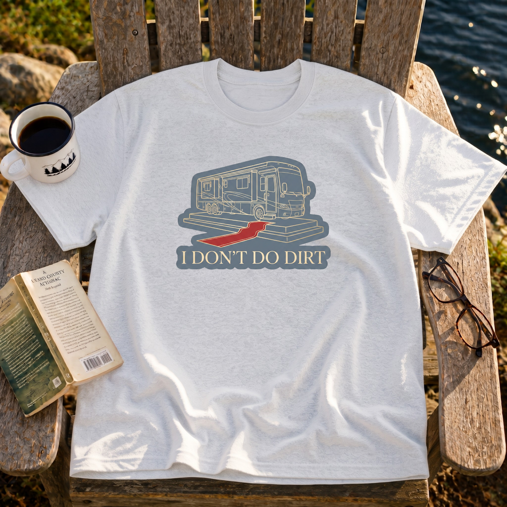 I Don't Do Dirt T-Shirt