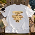 I Don't Do Dry T-Shirt