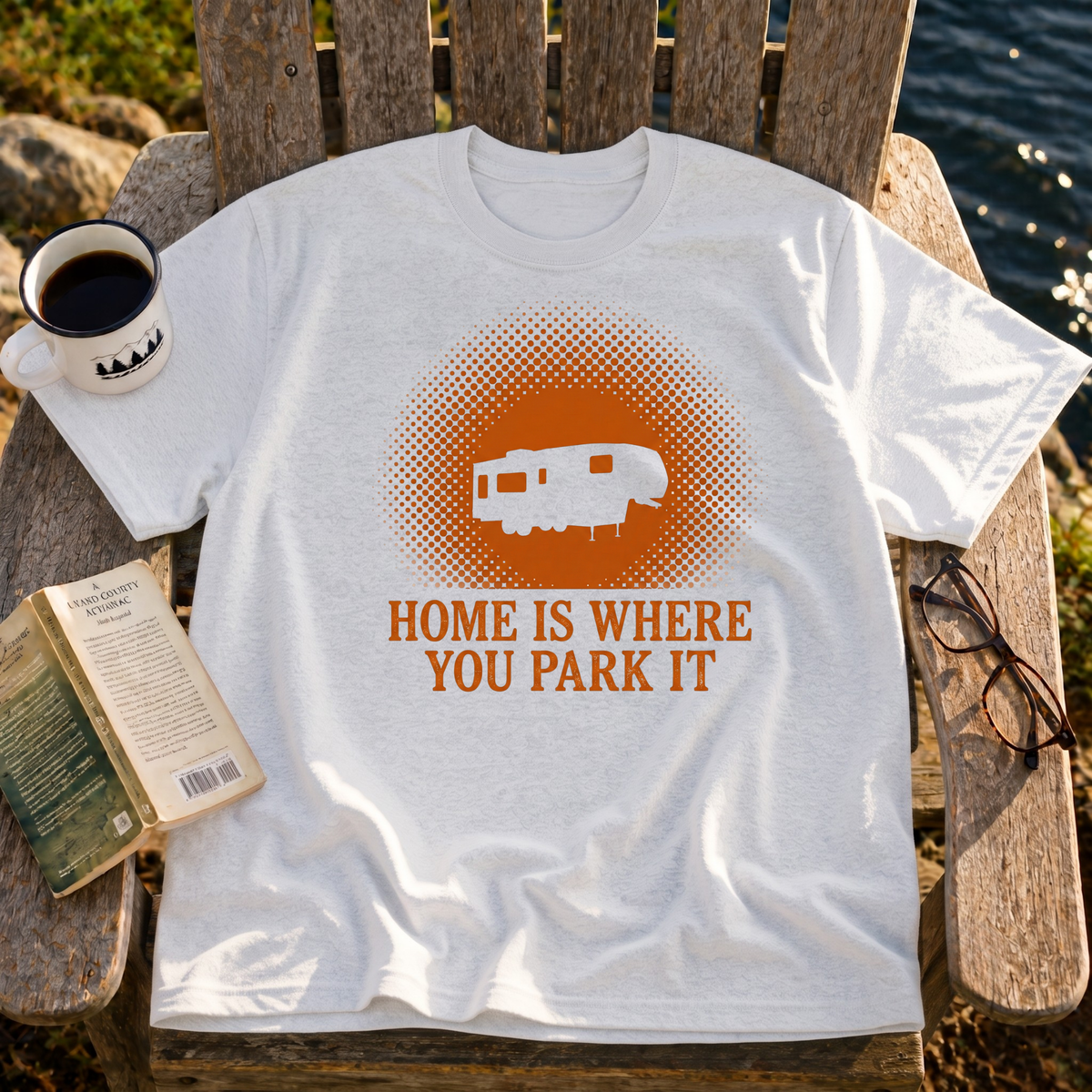 Home Is Where You Park It T-Shirt